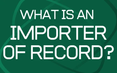 What is an Importer of Record?