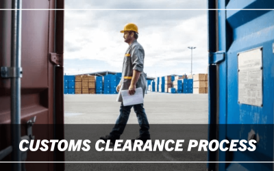 The Customs Clearance Process – Comprehensive Guide