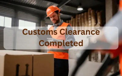 What Does Customs Clearance Completed Mean in Shipping?