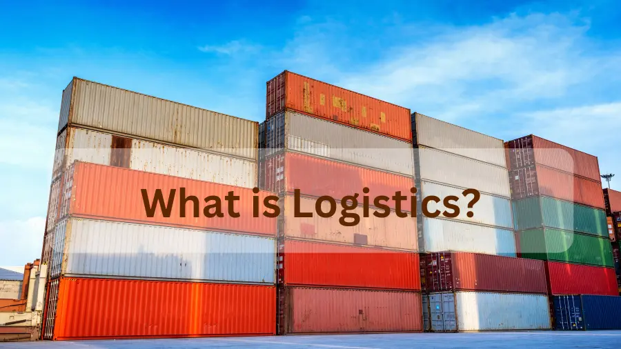 What is Logistics and What are its Types?