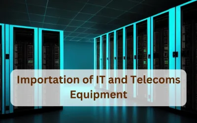 Importation of IT and Telecoms Equipment