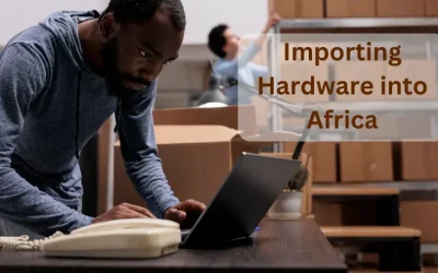 Successful Importing Hardware into Africa