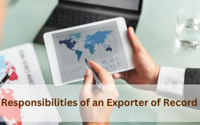 What is the Responsibilities of an Exporter of Record?