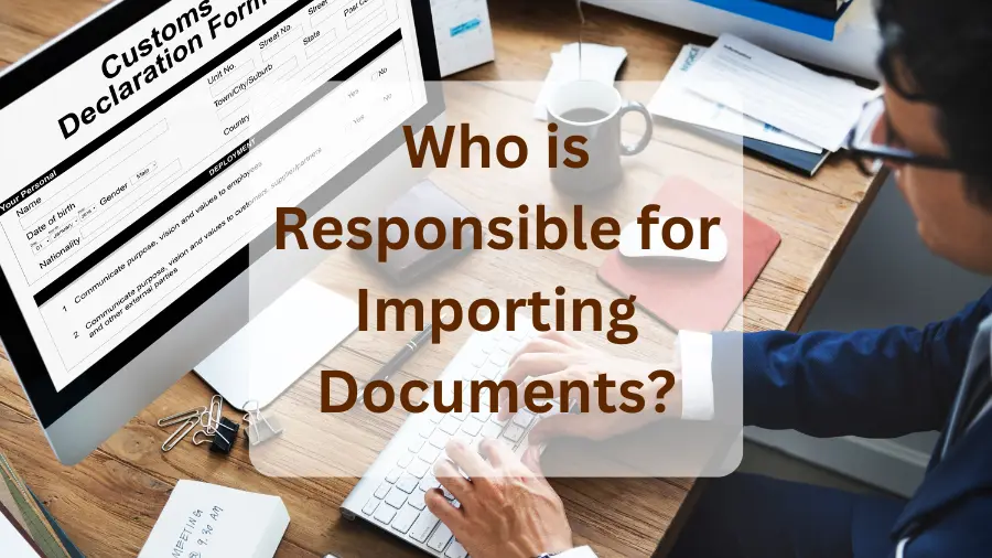 Who is Responsible for Importing Documents? – Checklist