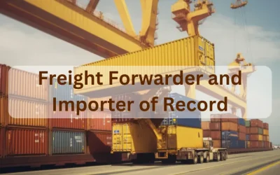 Can a Freight Forwarder be The Importer Of Record?