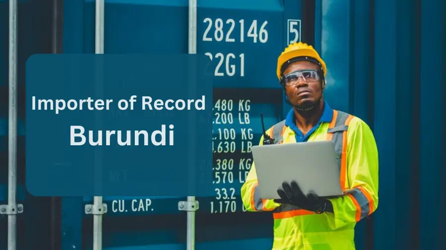 Importer of Record Services in Burundi